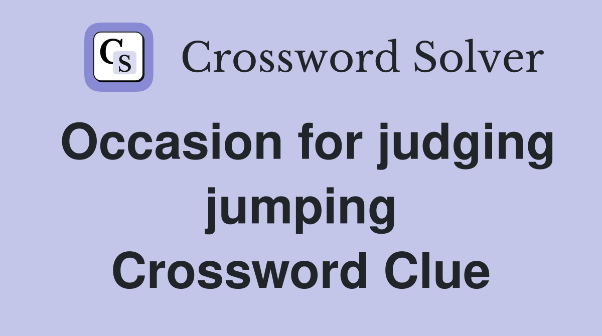Occasion for judging jumping Crossword Clue