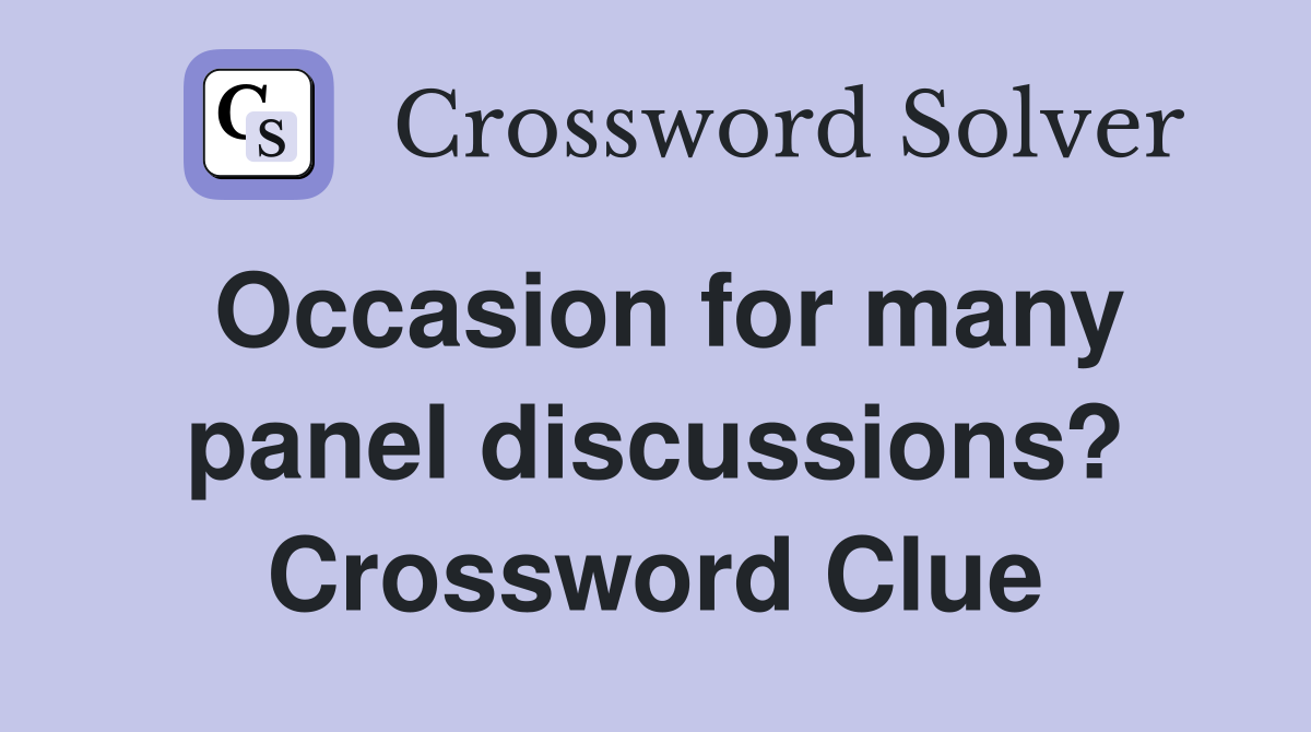 Occasion for many panel discussions? Crossword Clue