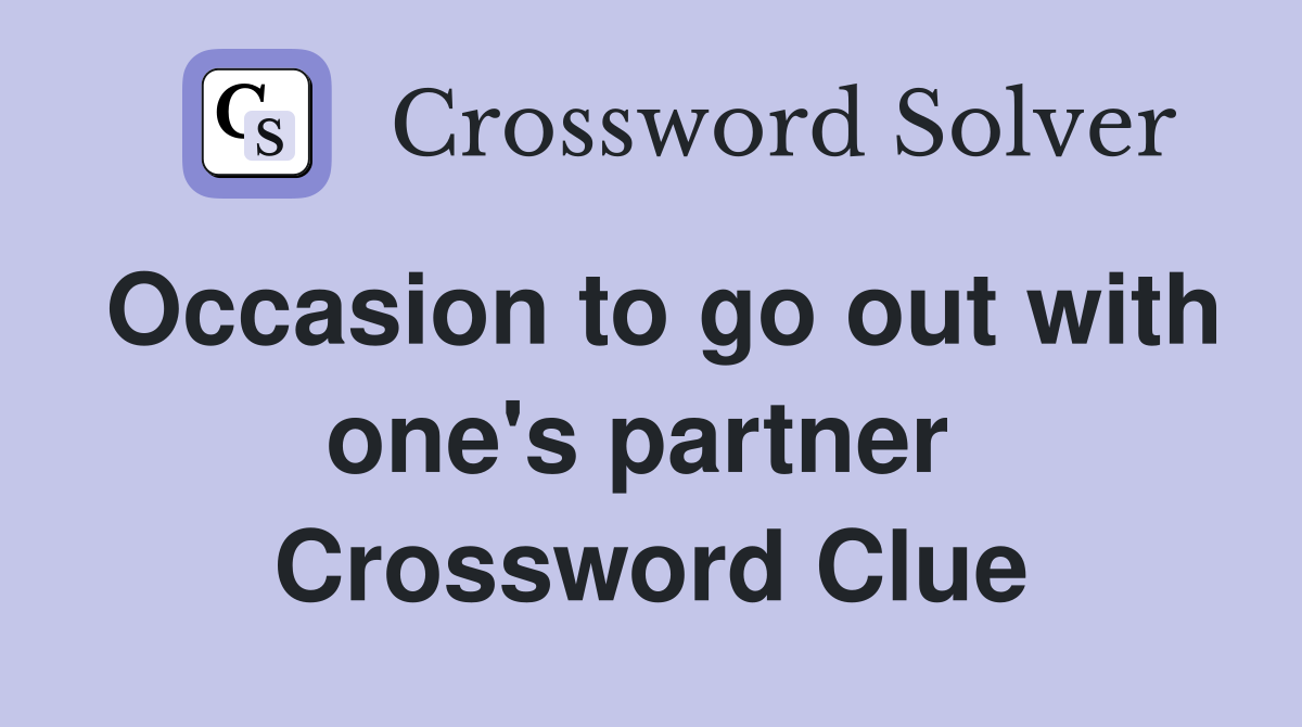 Occasion to go out with one's partner  Crossword Clue