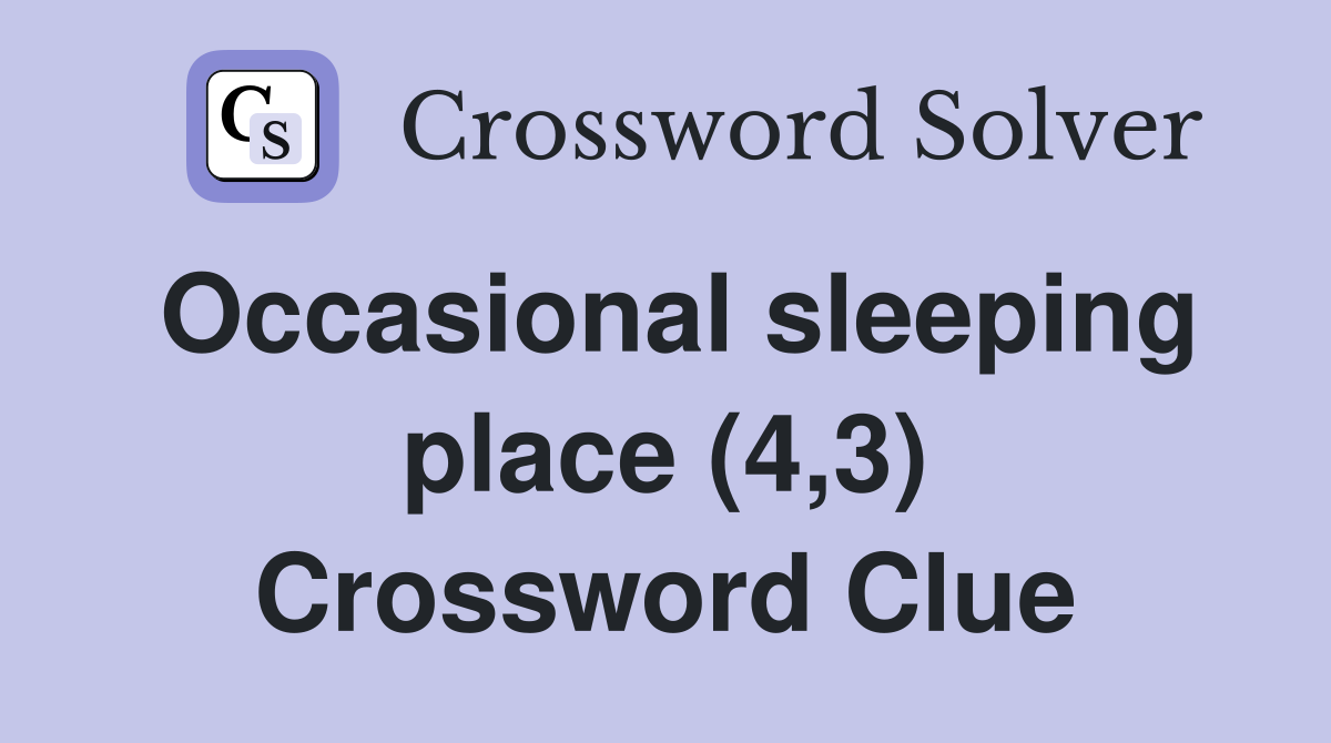 Occasional sleeping place (4,3) Crossword Clue