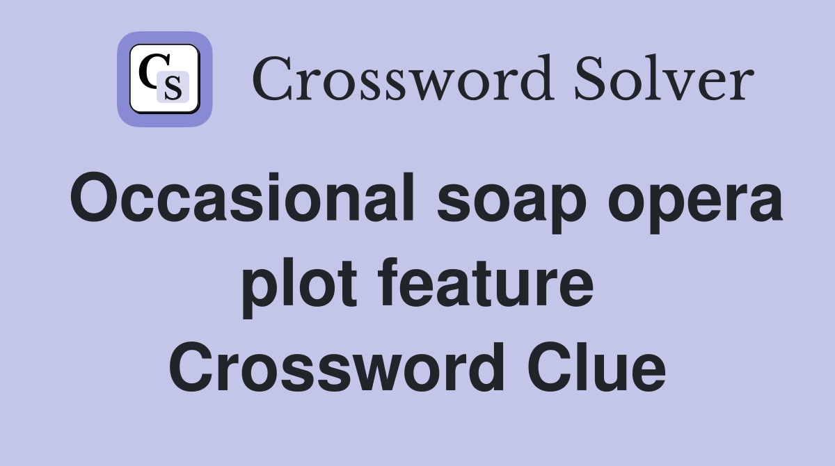 Occasional soap opera plot feature Crossword Clue