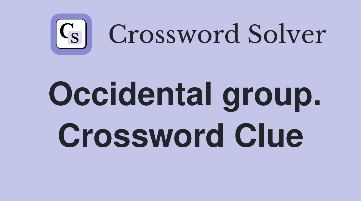 Occidental group. Crossword Clue