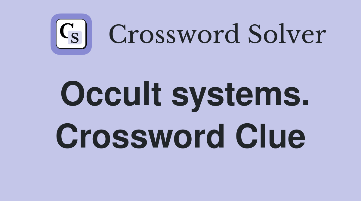 Occult systems. Crossword Clue