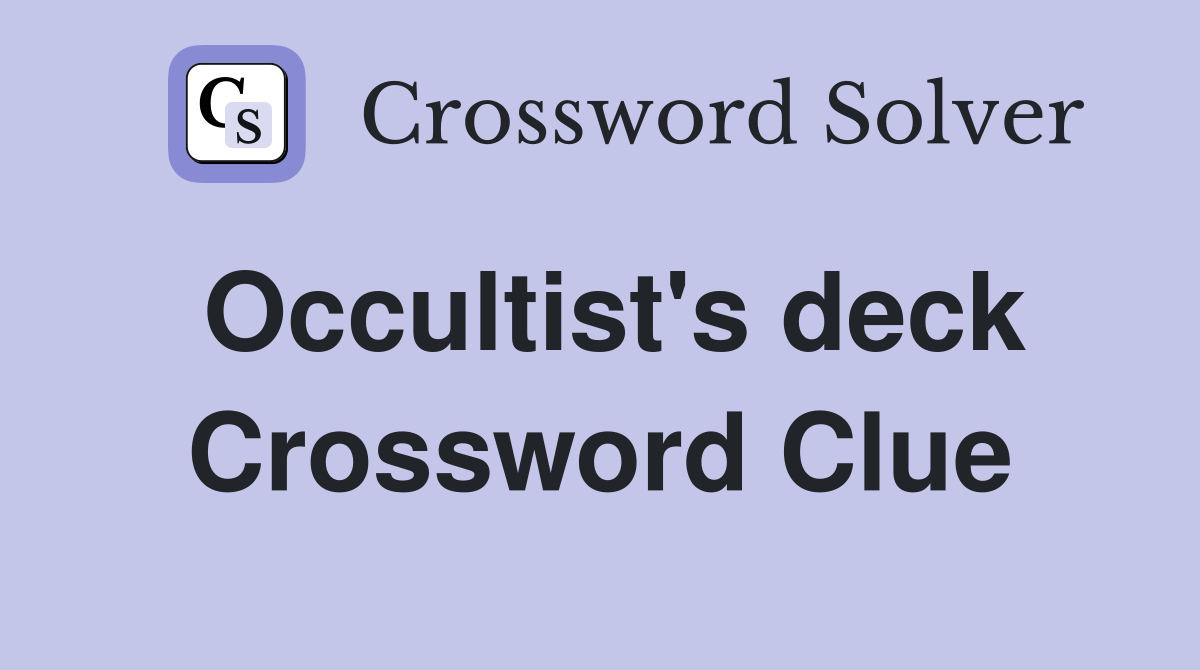 Occultist's deck Crossword Clue