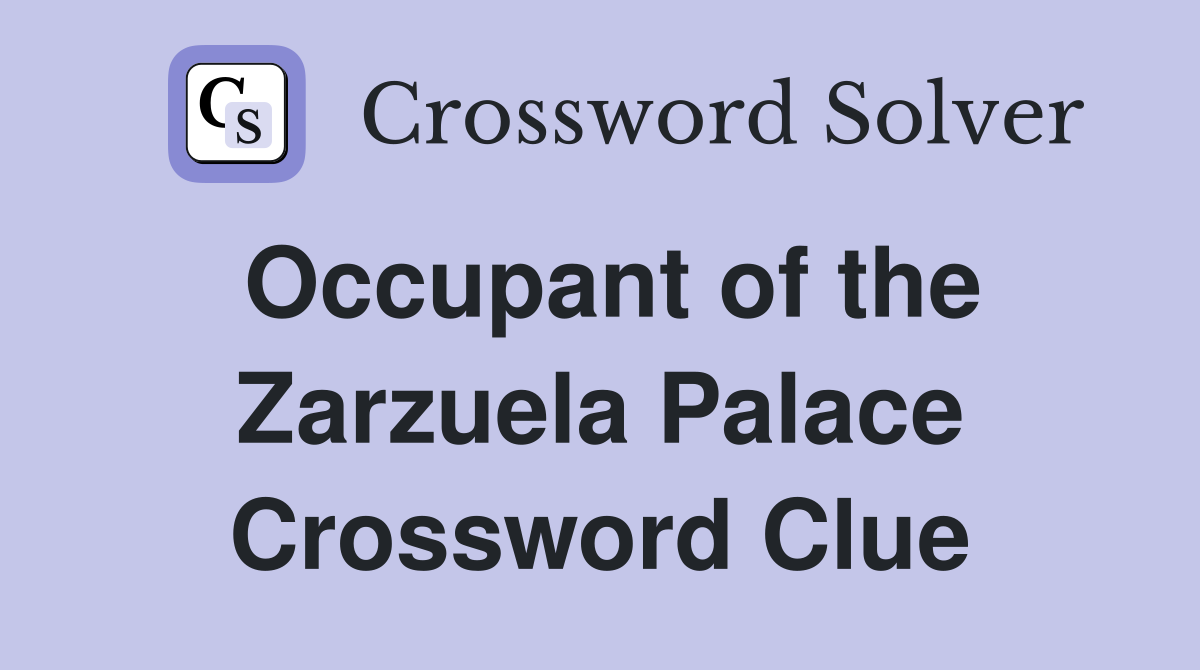 Occupant of the Zarzuela Palace Crossword Clue