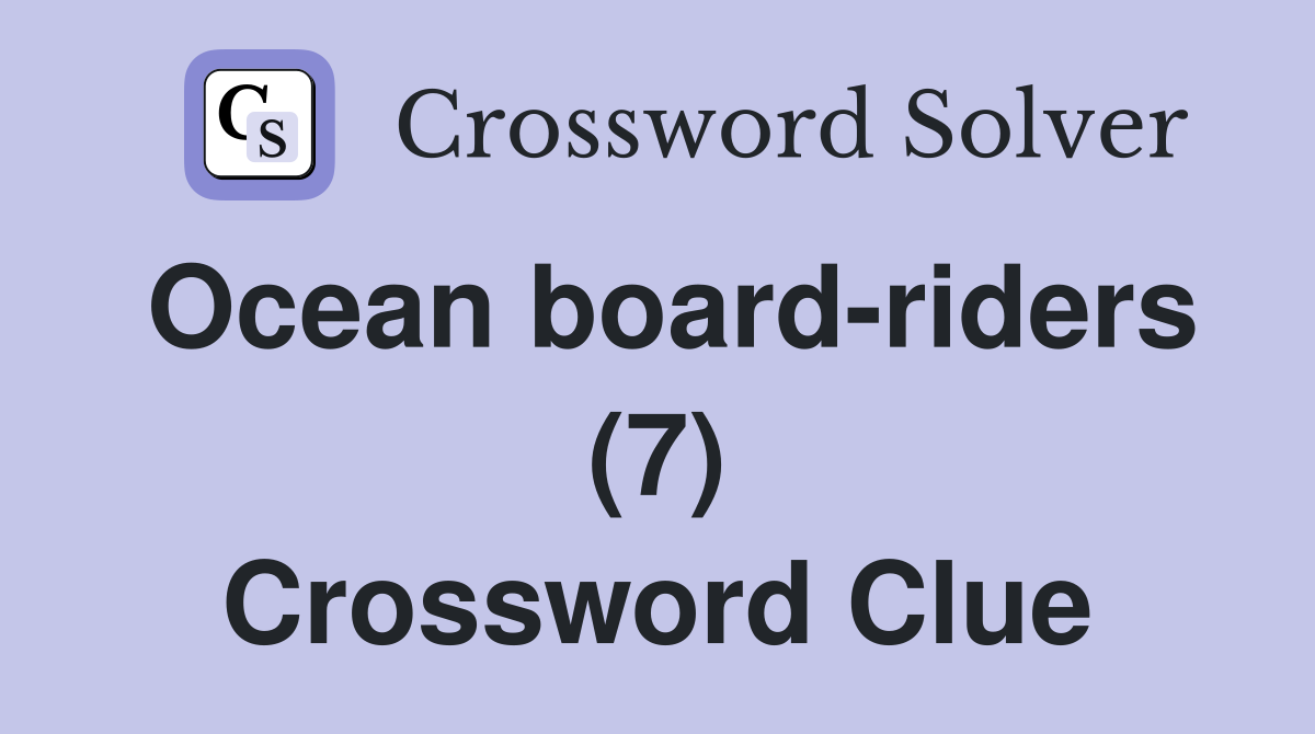 Ocean board-riders (7) Crossword Clue