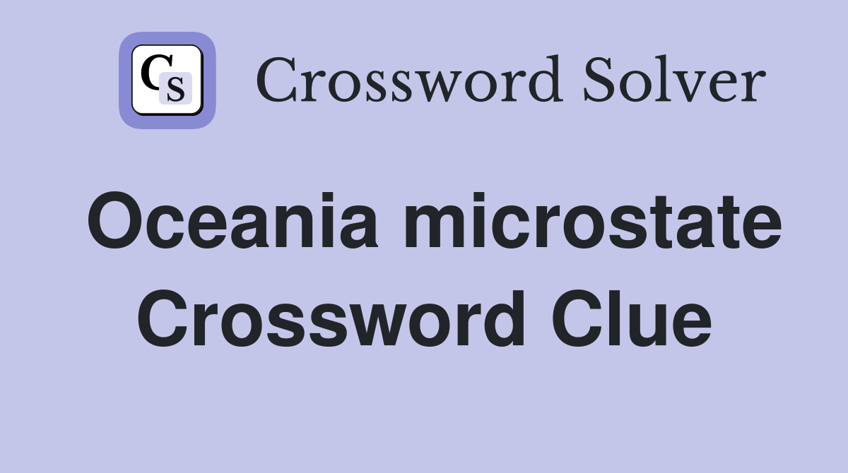 Oceania microstate Crossword Clue