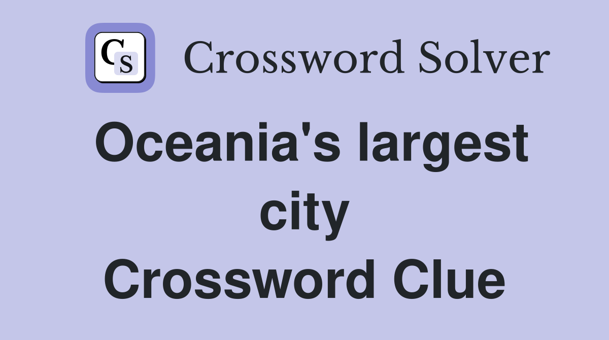 Oceania's largest city Crossword Clue