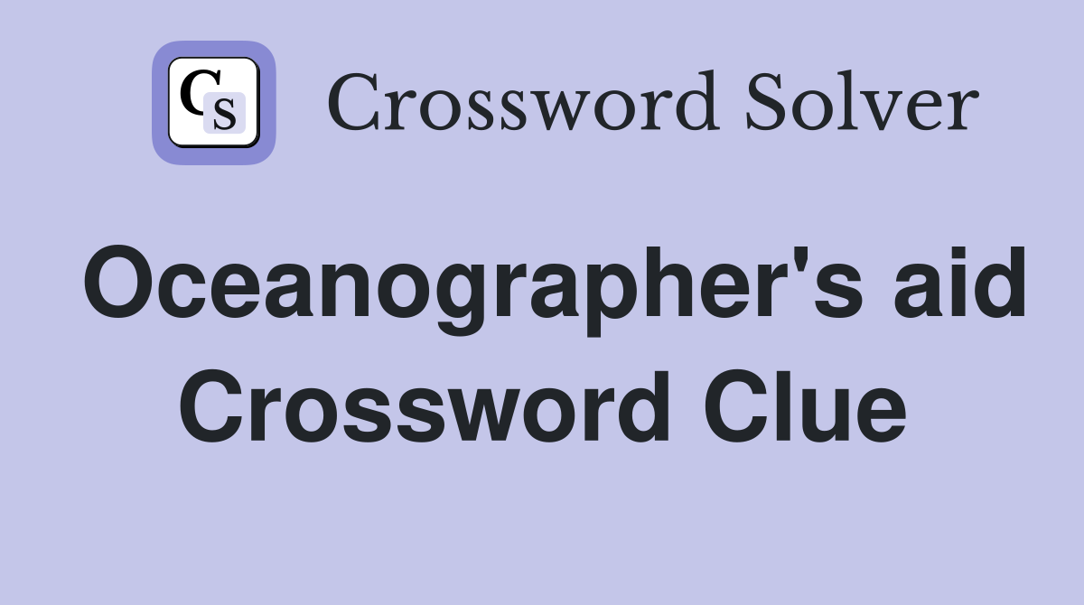 Oceanographer's aid Crossword Clue