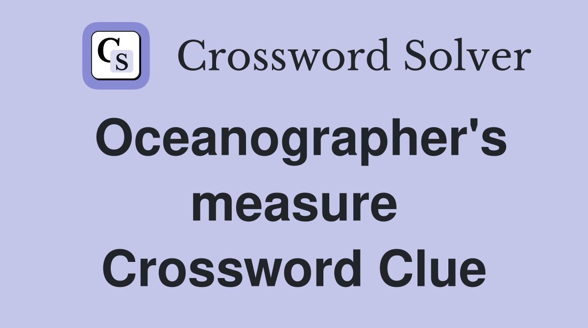 Oceanographer's measure Crossword Clue