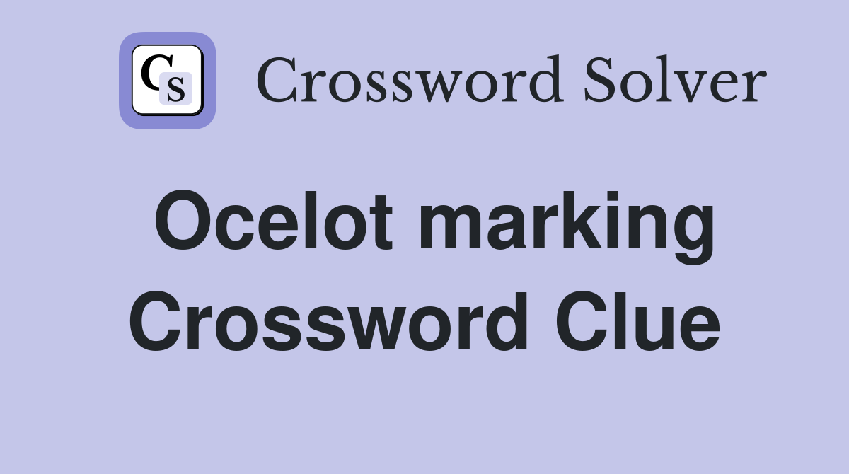 Ocelot marking Crossword Clue