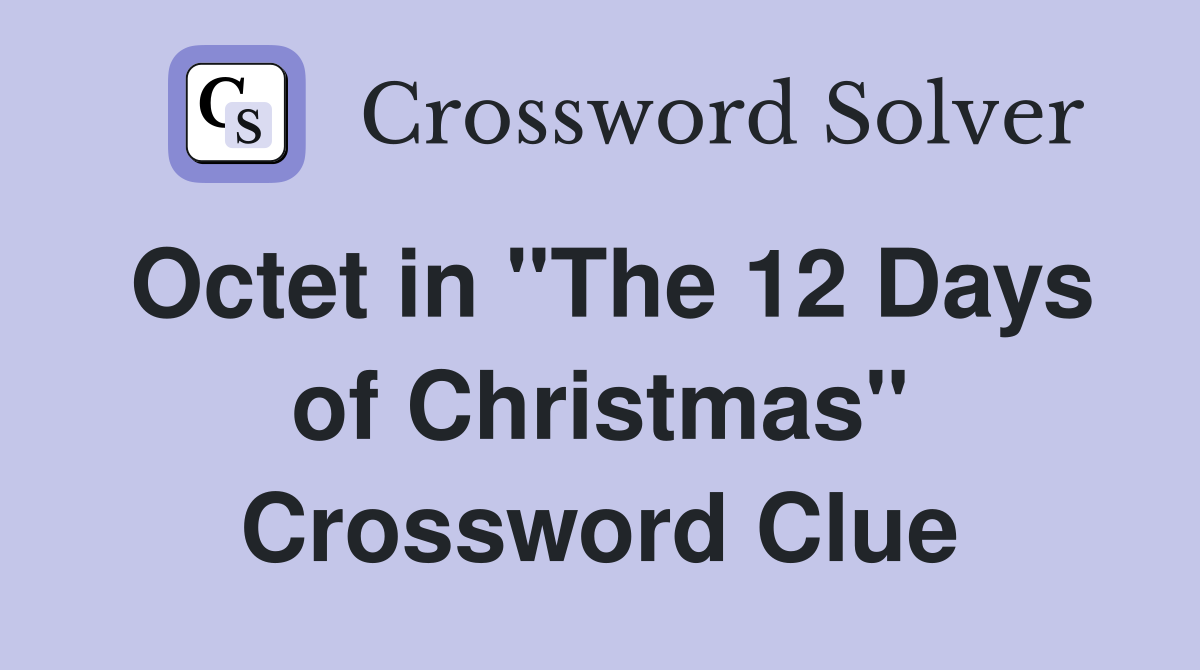 Octet in "The 12 Days of Christmas" Crossword Clue