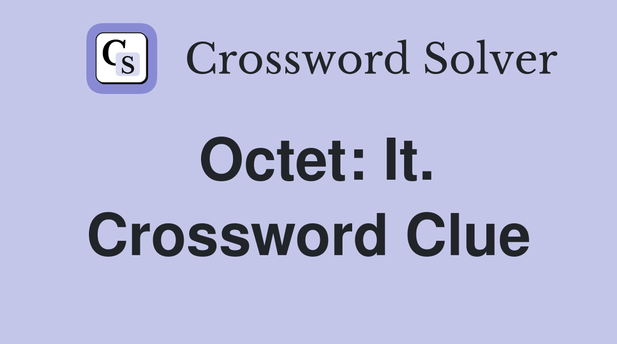 Octet: It. Crossword Clue