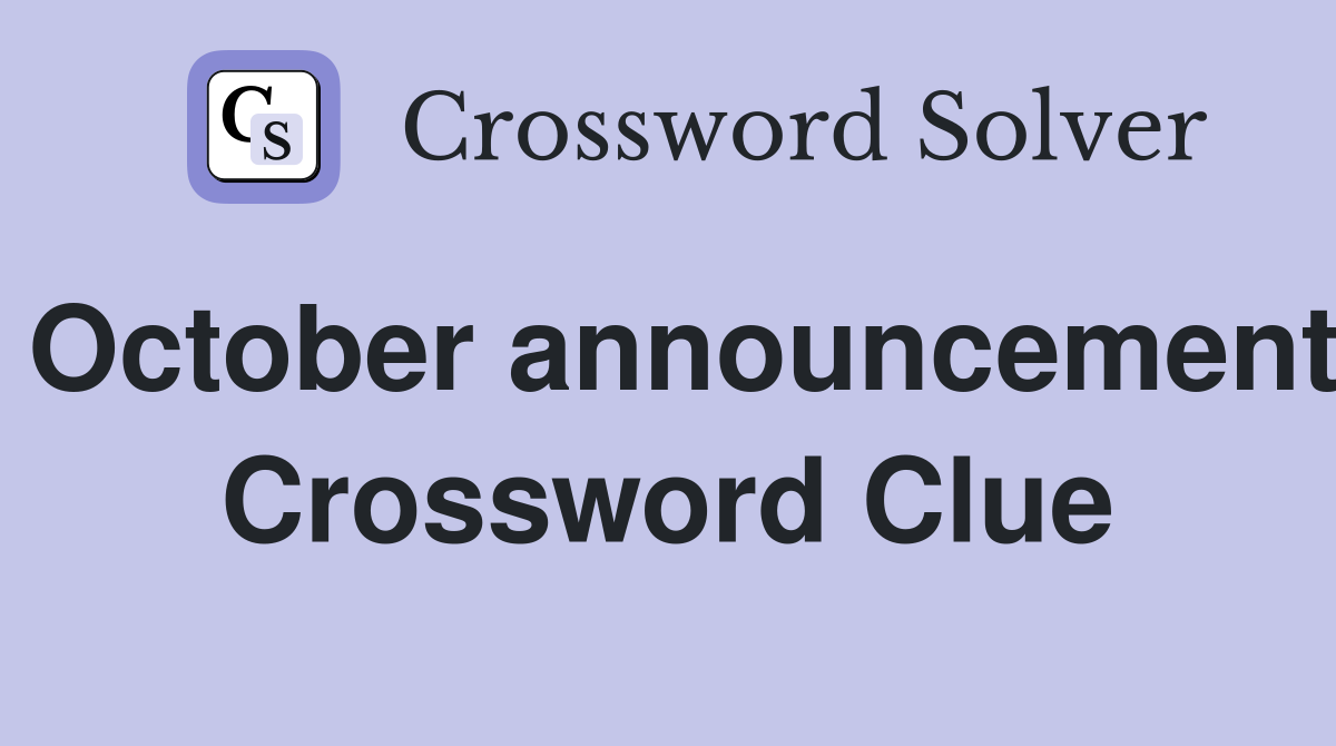October announcement Crossword Clue