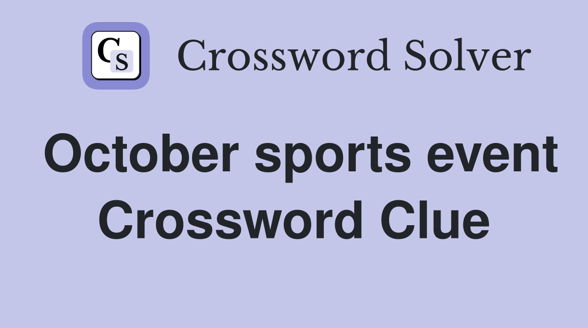 October sports event Crossword Clue