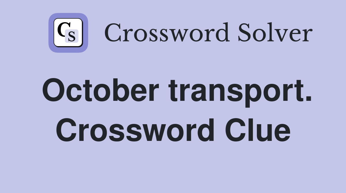 October transport. Crossword Clue