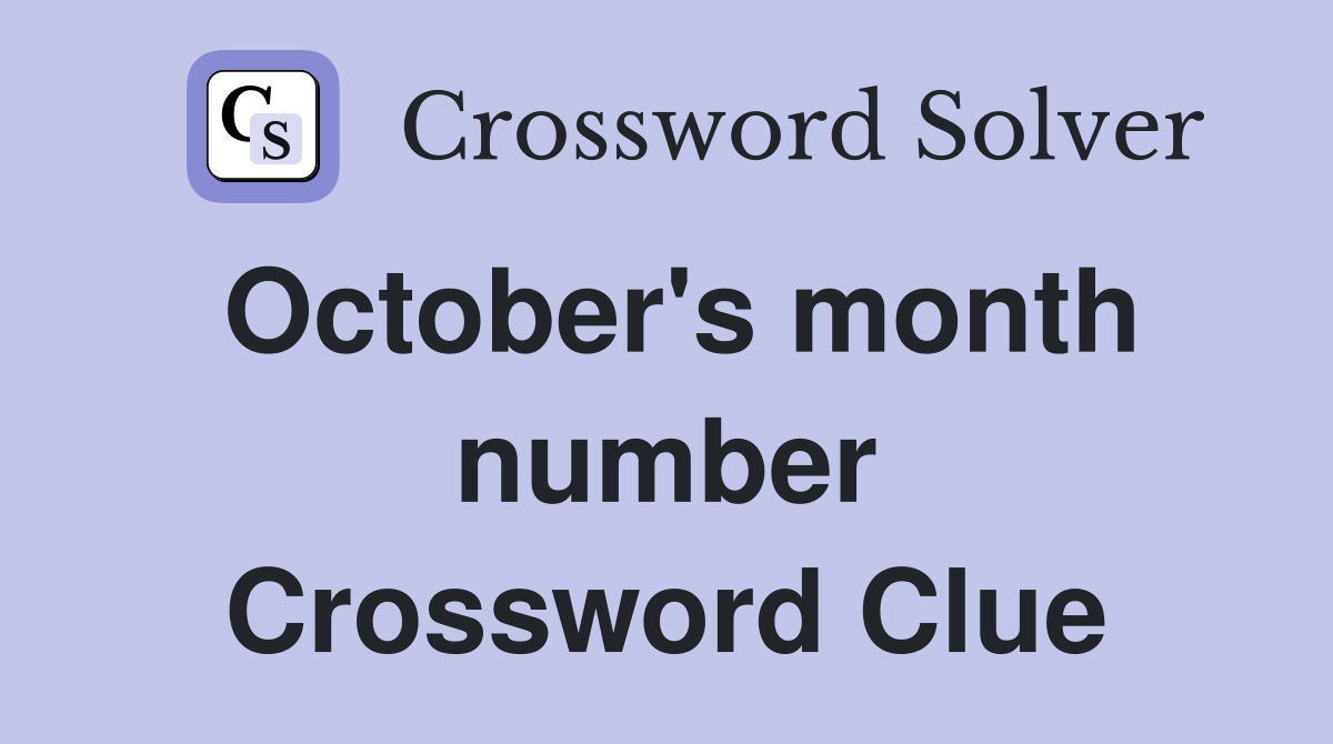 October's month number Crossword Clue