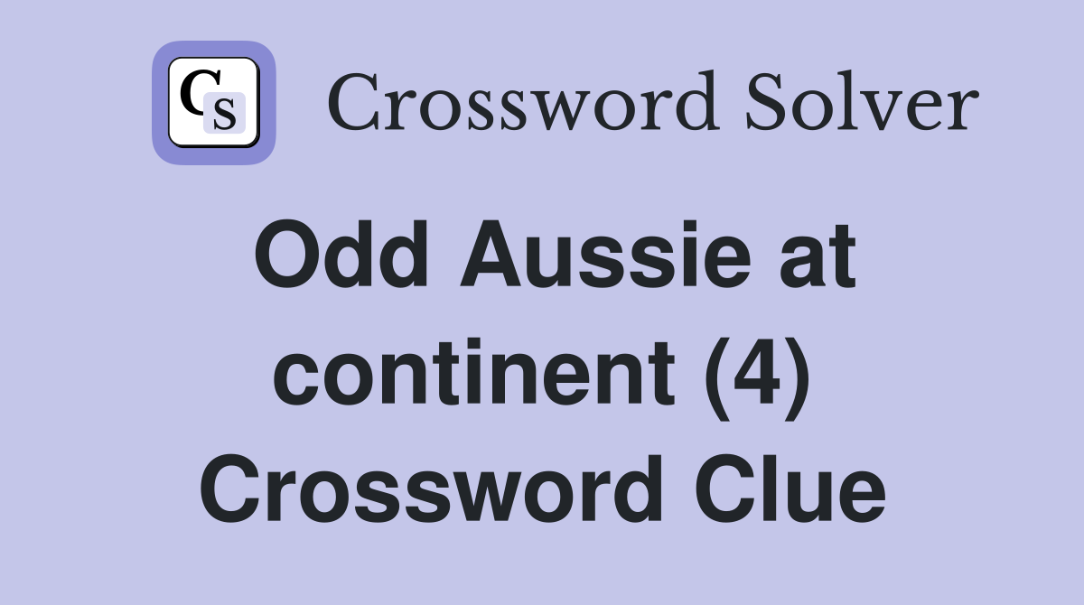 Odd Aussie at continent (4) Crossword Clue