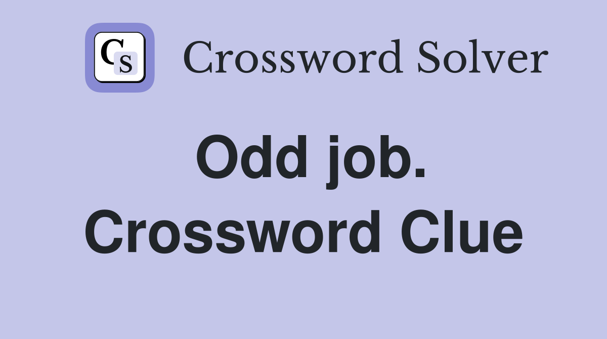 Odd job. Crossword Clue