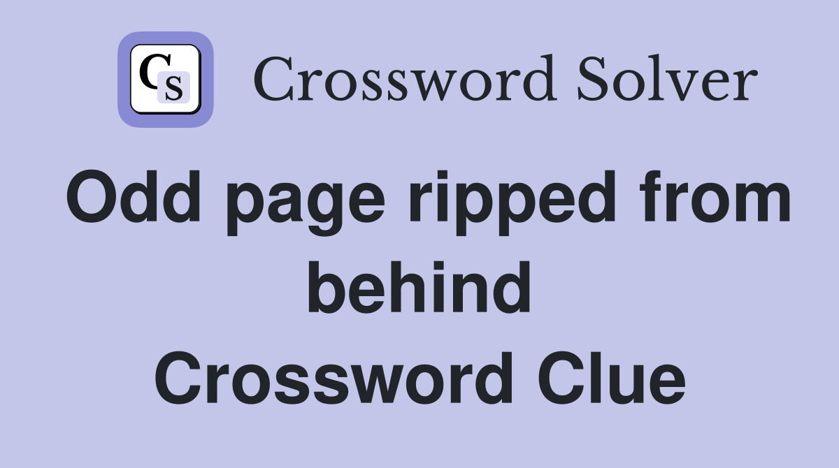 Odd page ripped from behind Crossword Clue