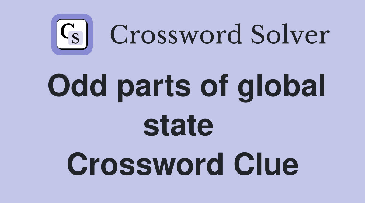 Odd parts of global state  Crossword Clue