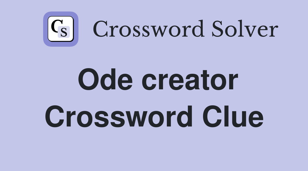 Ode creator Crossword Clue