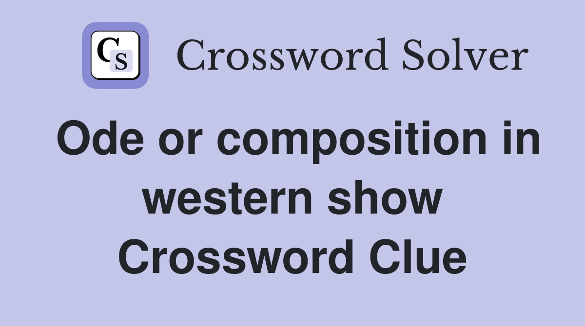 Ode or composition in western show Crossword Clue