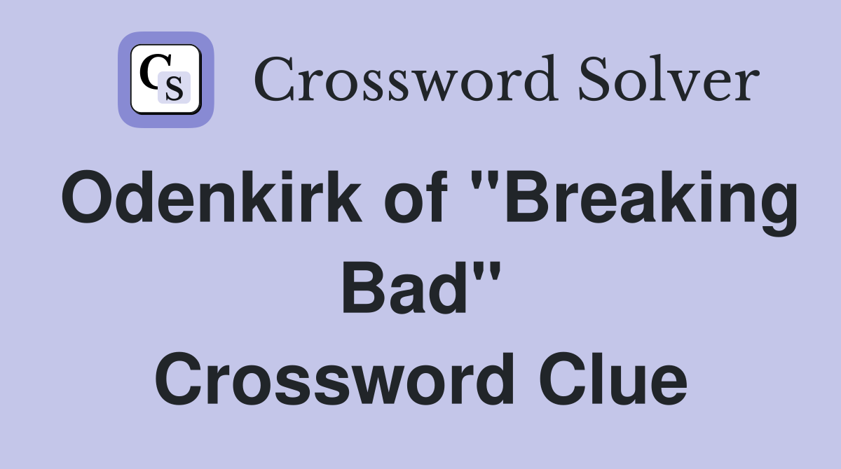 Odenkirk of "Breaking Bad" Crossword Clue
