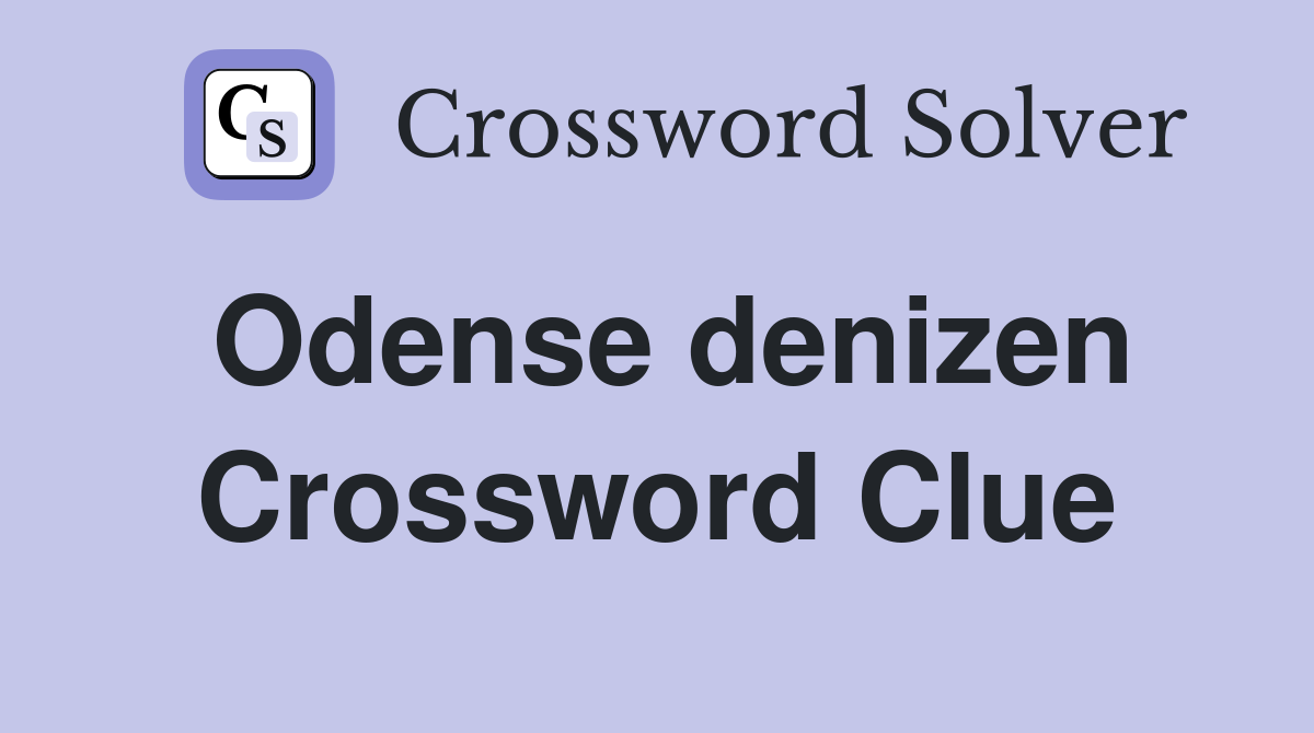 Odense denizen Crossword Clue Answers Crossword Solver