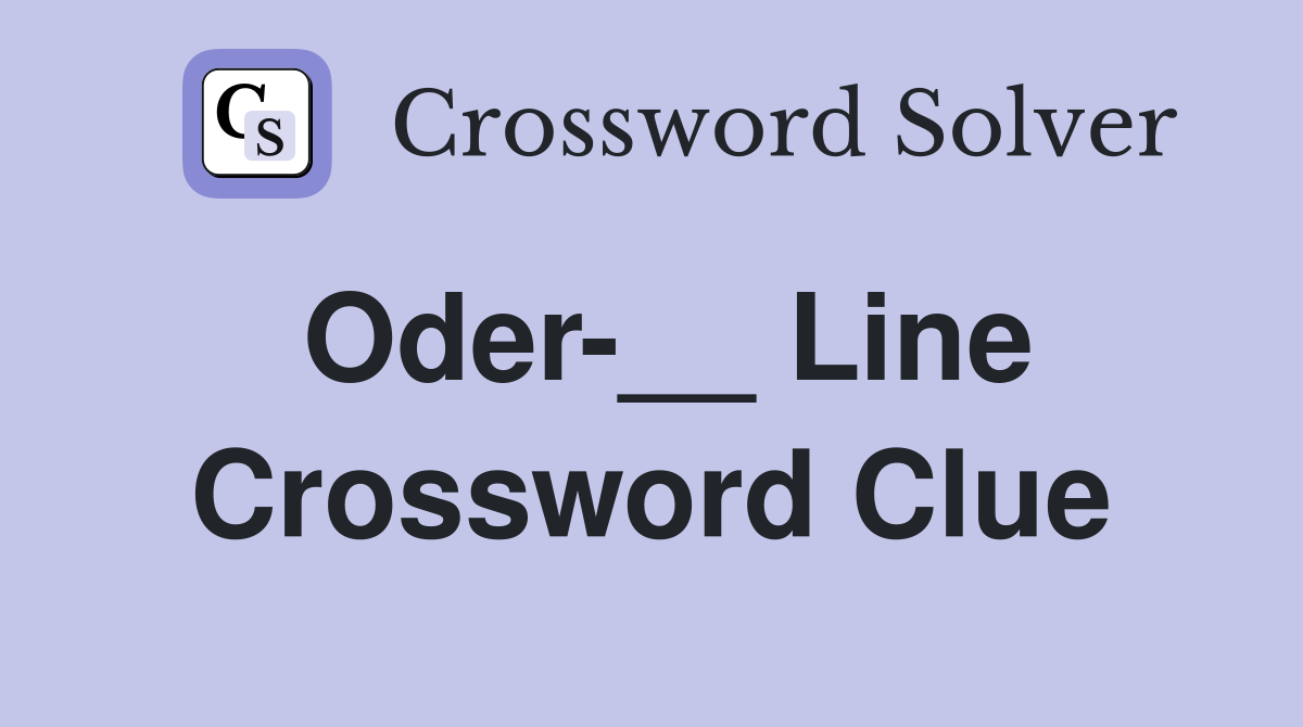 Oder-__ Line Crossword Clue