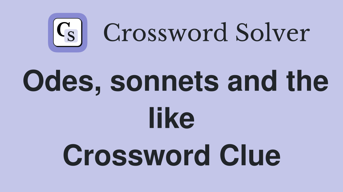 Odes, sonnets and the like Crossword Clue