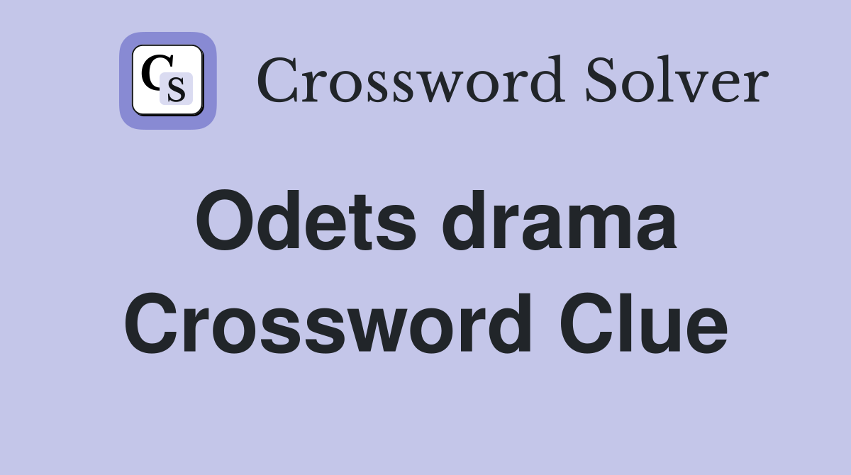 Odets drama Crossword Clue