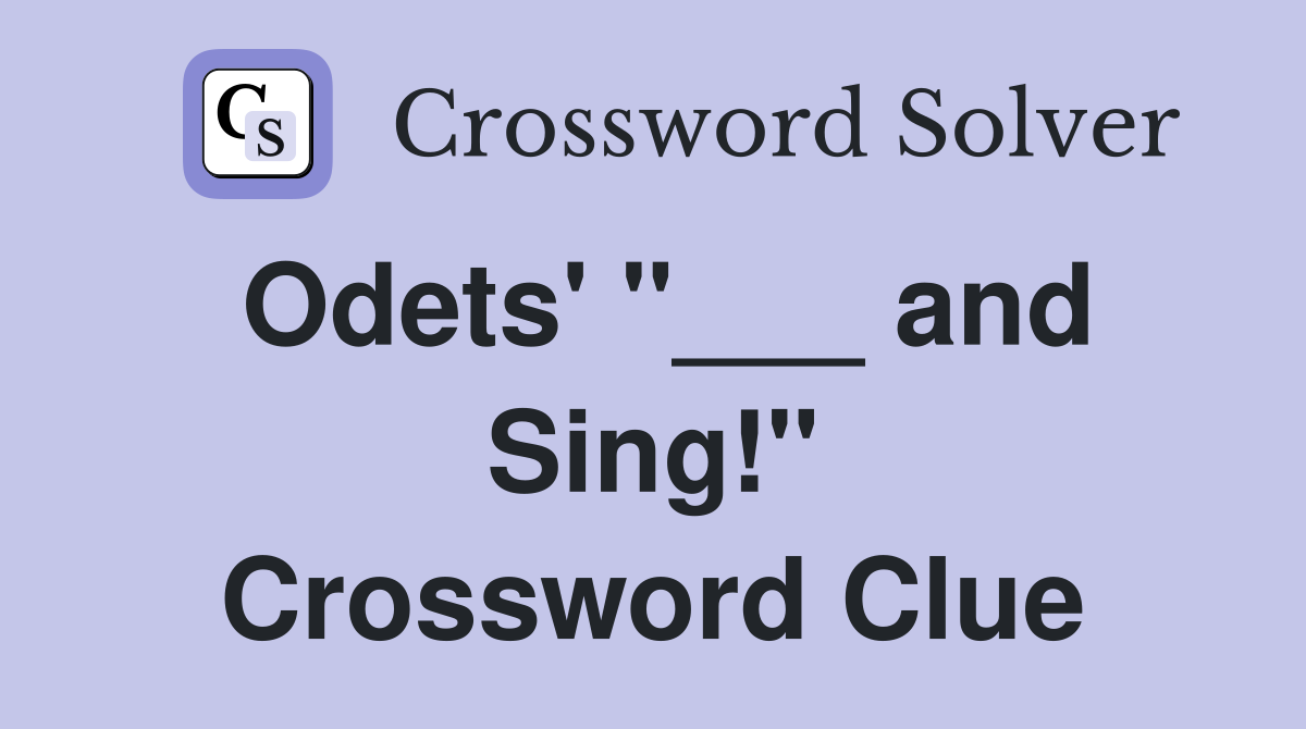 Odets' "___ and Sing!" Crossword Clue