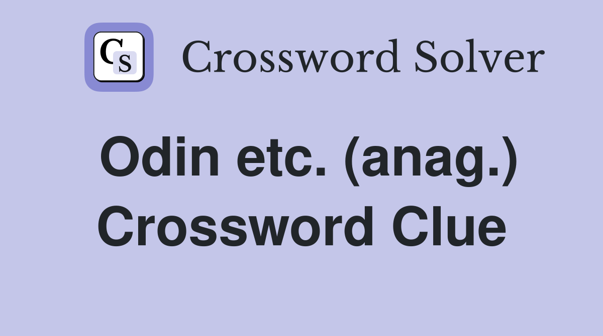 Odin etc. (anag.) Crossword Clue