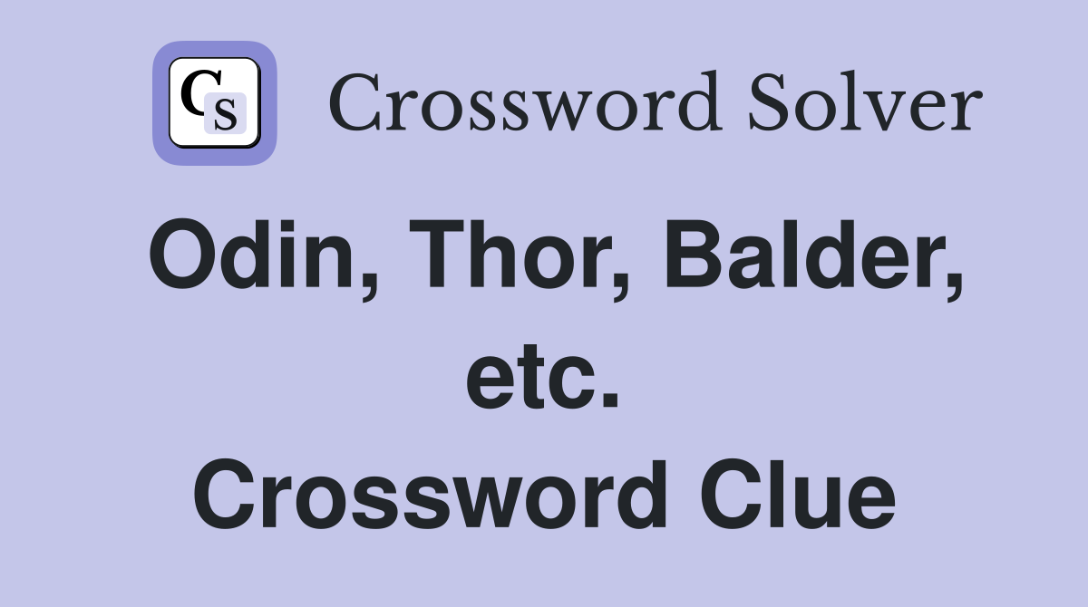 Odin, Thor, Balder, etc. Crossword Clue