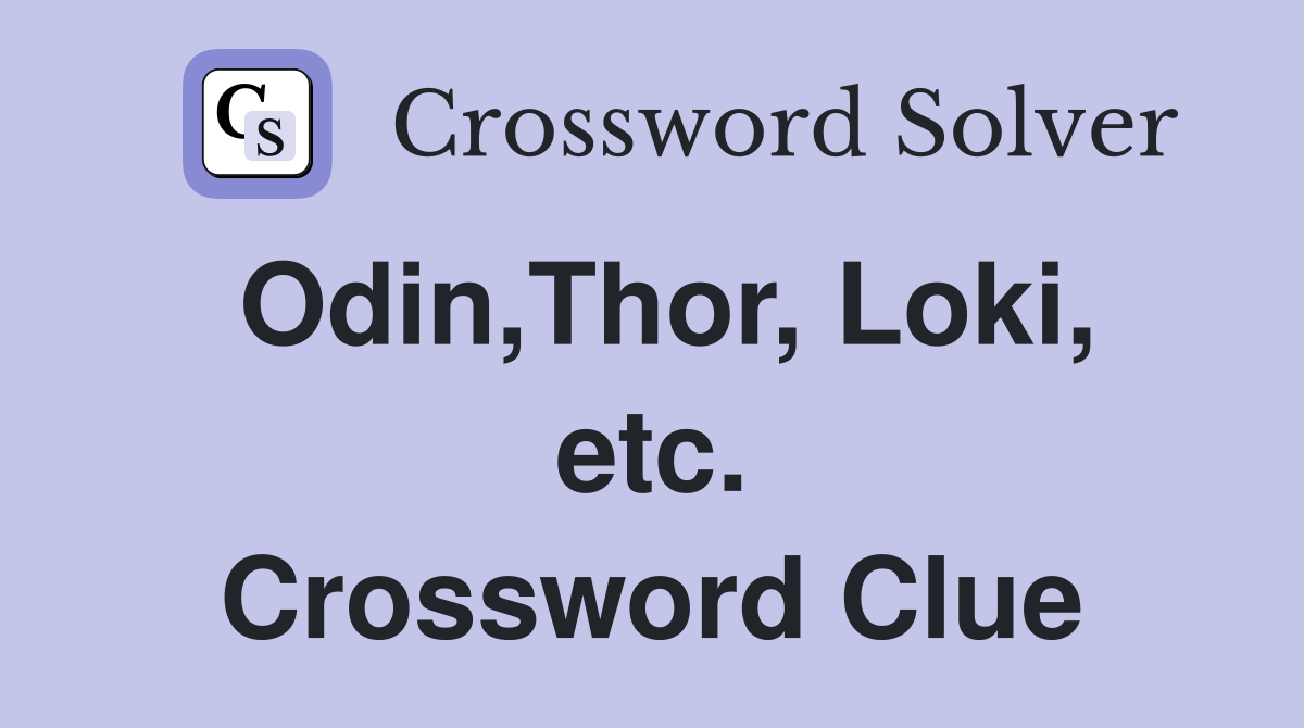 Odin,Thor, Loki, etc. Crossword Clue