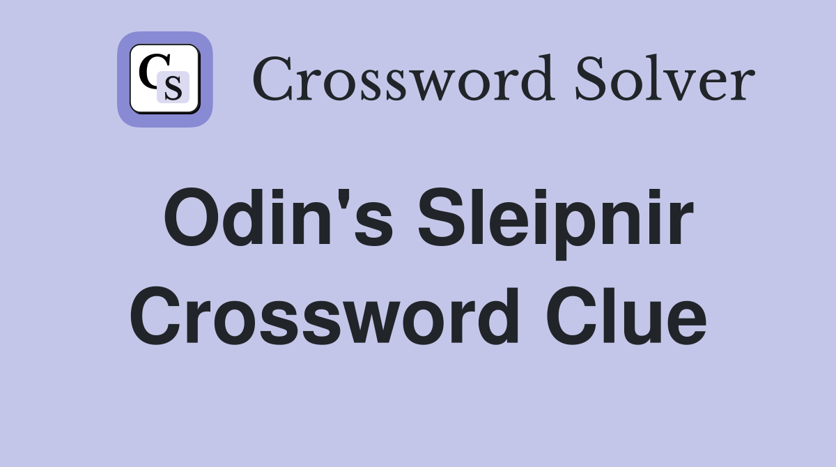 Odin's Sleipnir Crossword Clue