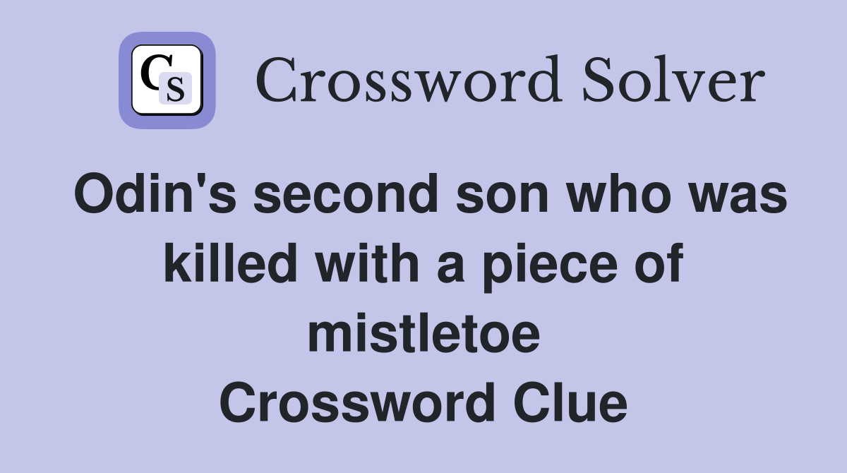Odin's second son who was killed with a piece of mistletoe Crossword Clue