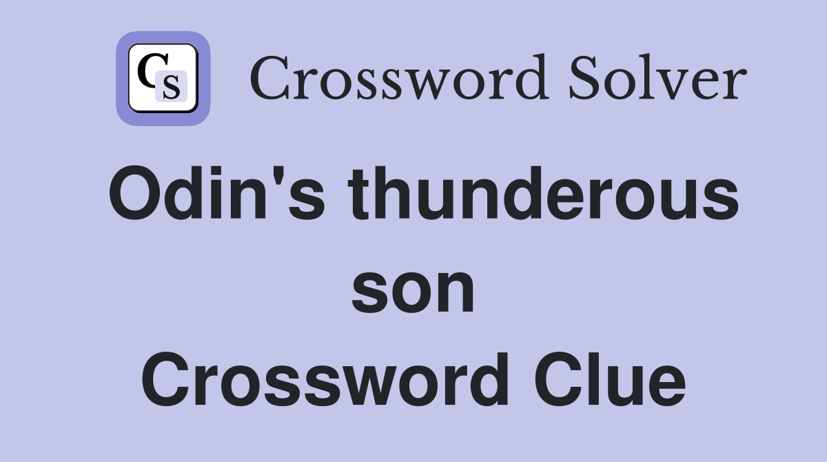 Odin's thunderous son Crossword Clue