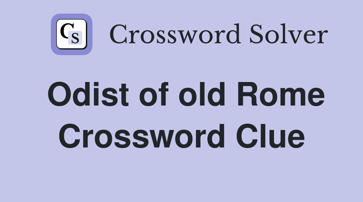 Odist of old Rome Crossword Clue