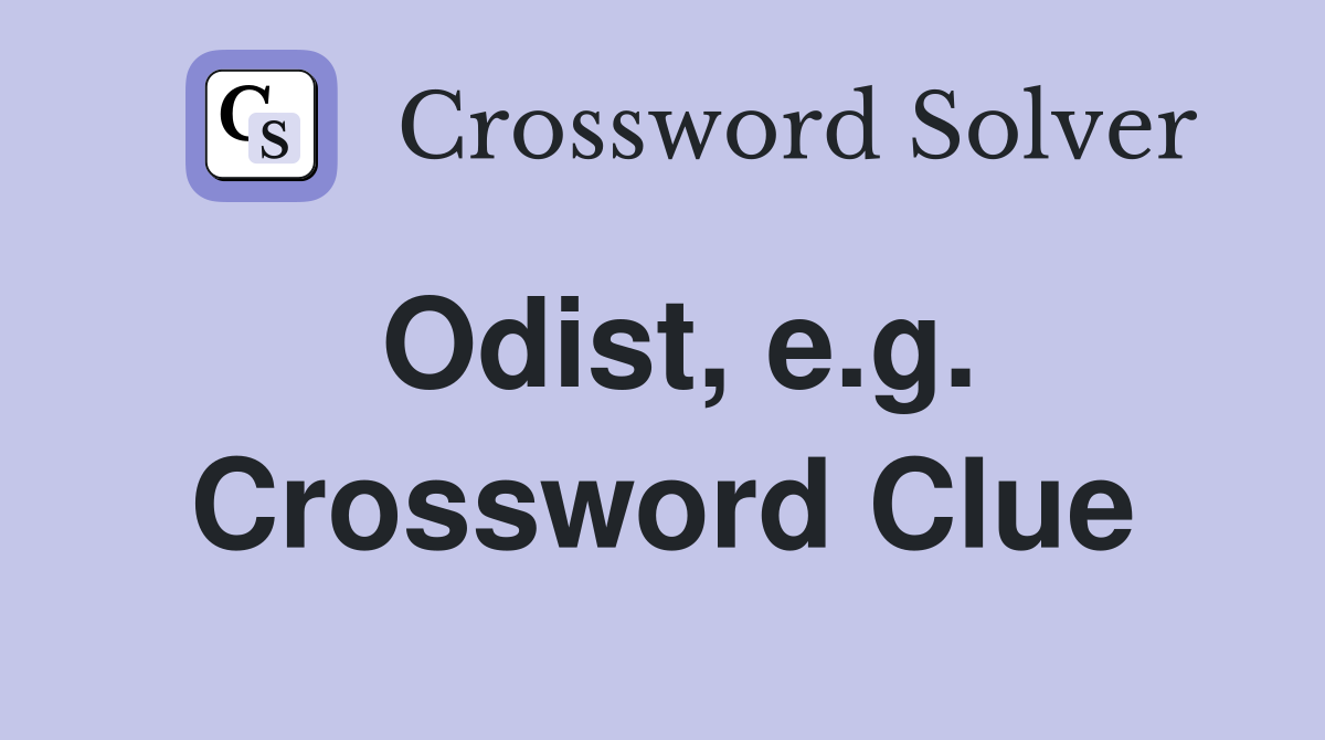 Odist, e.g. Crossword Clue