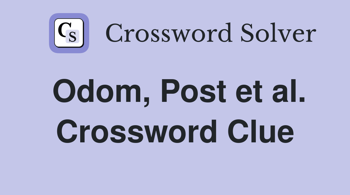 Odom, Post et al. Crossword Clue