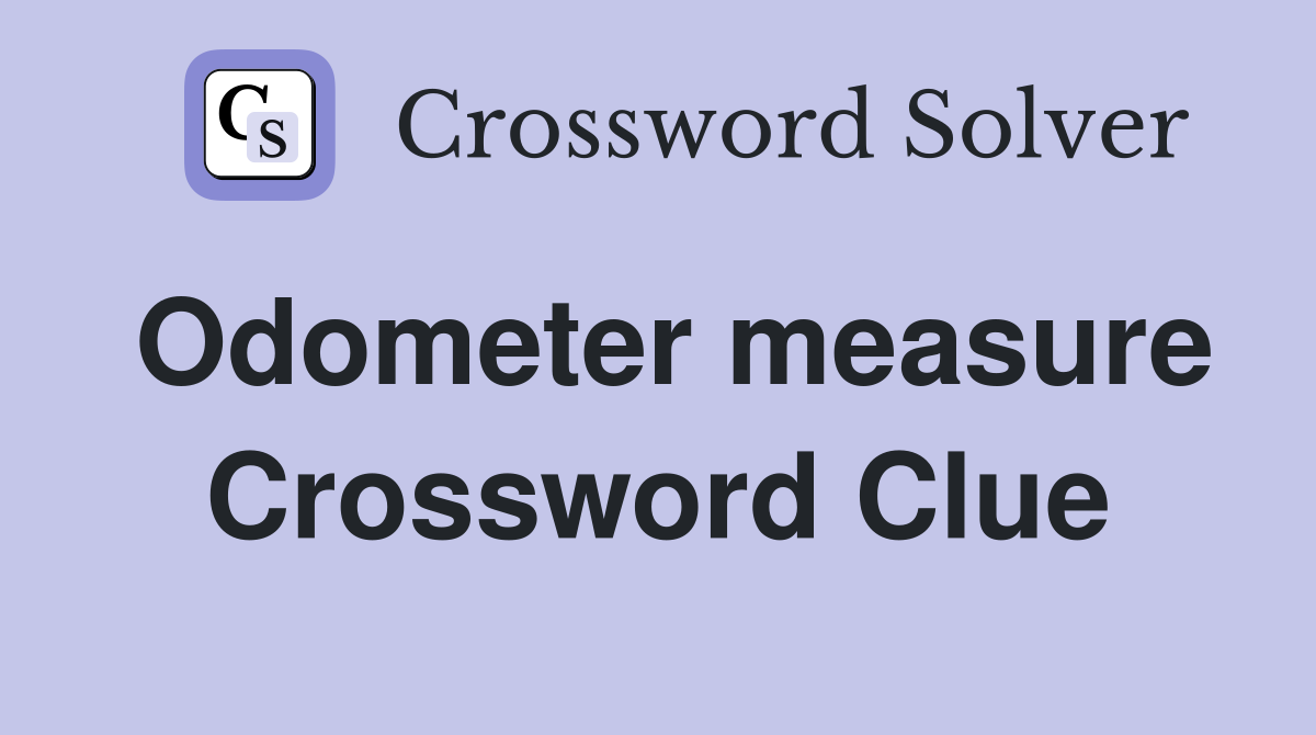 Odometer measure Crossword Clue