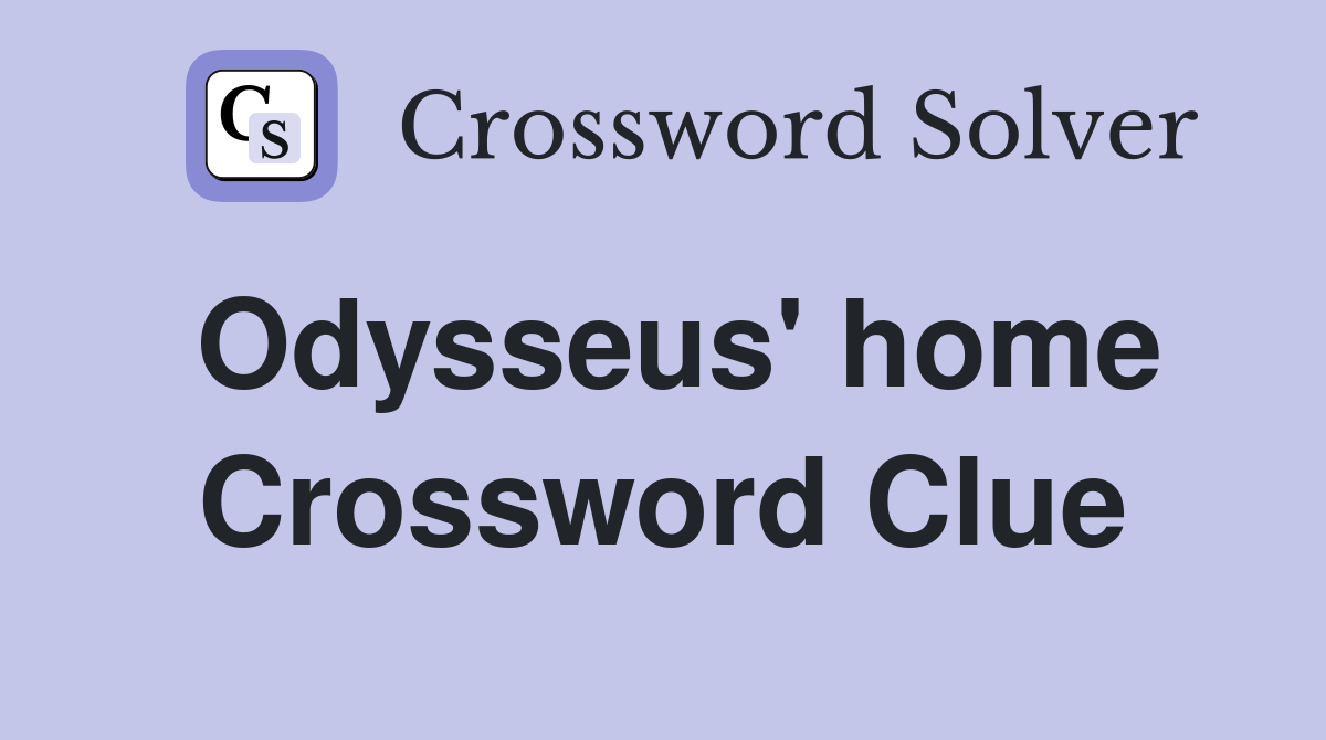Odysseus' home Crossword Clue