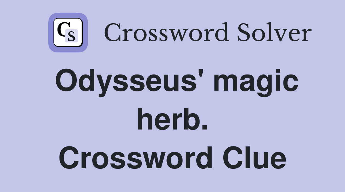 Odysseus' magic herb. Crossword Clue