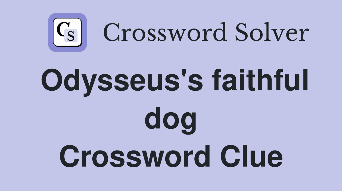 Odysseus's faithful dog Crossword Clue