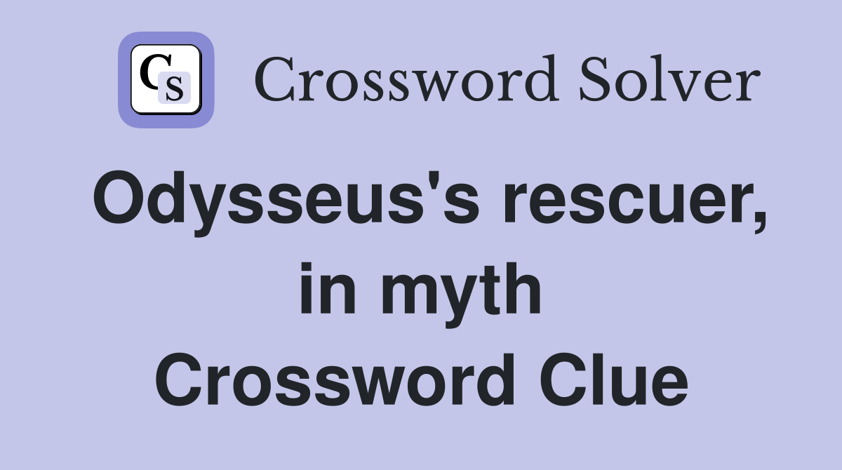Odysseus's rescuer, in myth Crossword Clue