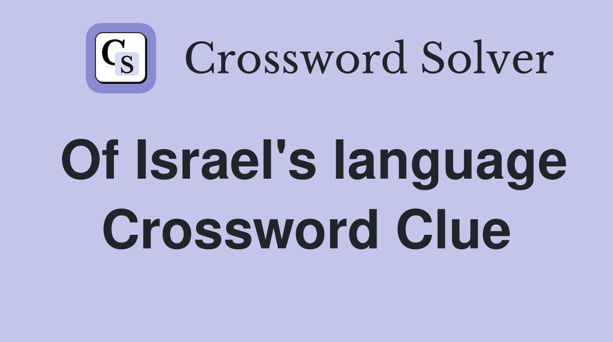 Of Israel's language Crossword Clue