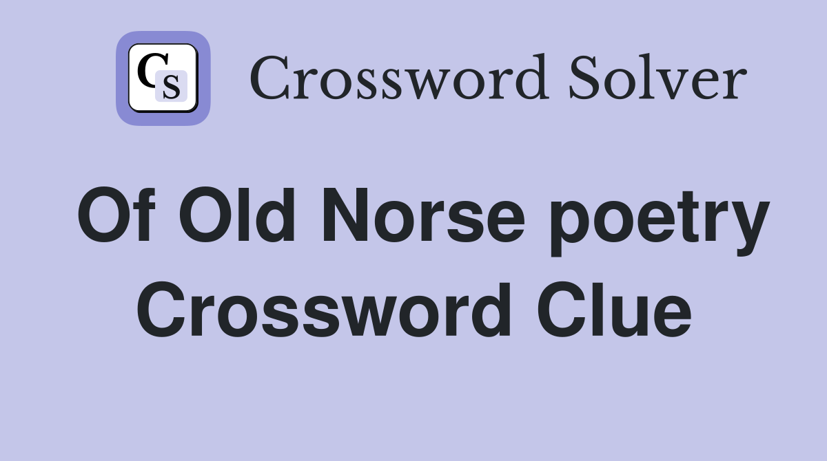 Of Old Norse poetry Crossword Clue