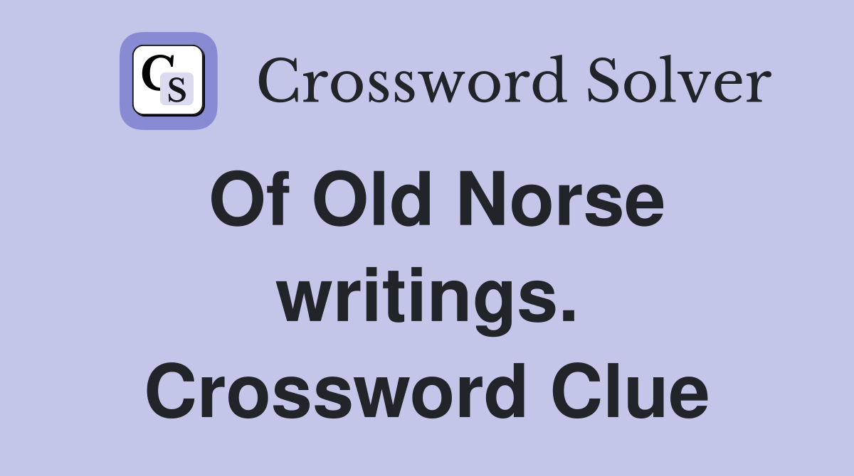 Of Old Norse writings. Crossword Clue